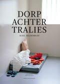Dorp achter tralies - Auke Zeldenrust 9789033004322, Verzenden, Gelezen, Auke Zeldenrust