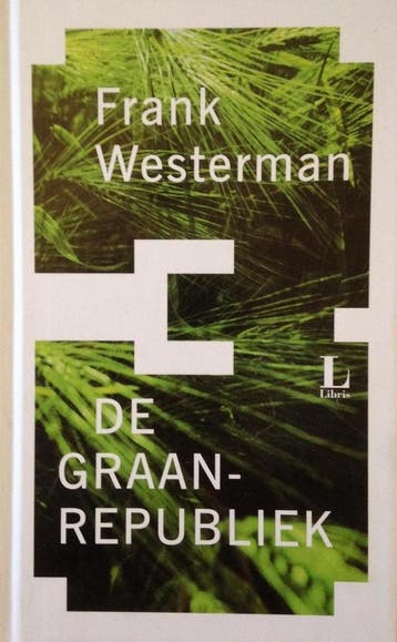De graanrepubliek - Frank Westerman 9789045002170, Boeken, Verzenden, Zo goed als nieuw, Frank Westerman