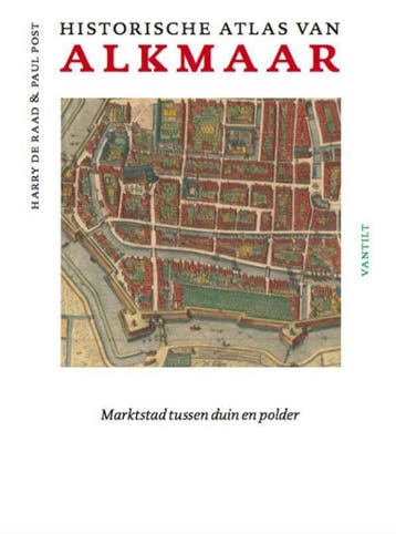 Historische atlas van Alkmaar - Harry de Raad 9789460043826, Boeken, Verzenden, Zo goed als nieuw, Harry de Raad