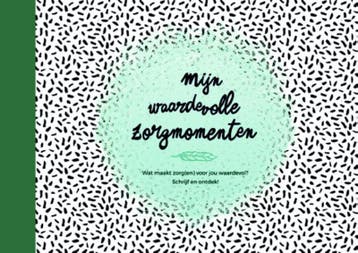 Mijn waardevolle zorgmomenten 9789058819307, Boeken, Zo goed als nieuw