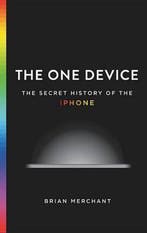 The One Device 9780316546164 Brian Merchant, Verzenden, Zo goed als nieuw, Brian Merchant