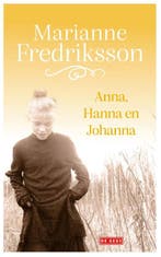 Anna, Hanna en Johanna 9789044544954 Marianne Fredriksson, Verzenden, Zo goed als nieuw, Marianne Fredriksson