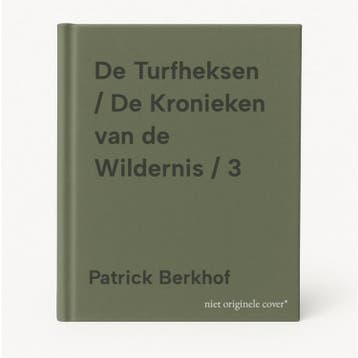De Turfheksen / De Kronieken van de Wildernis / 3, Verzenden, Zo goed als nieuw, Patrick Berkhof