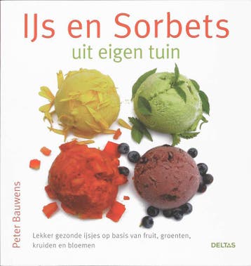 IJs en sorbets uit eigen tuin 9789044716399 P. Bauwens, Boeken, Kookboeken, Verzenden, Gelezen, P. Bauwens