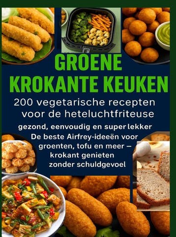 Groene Krokante Keuken -200 Vegetarische Recepten Voor De He, Ophalen of Verzenden, Nieuw, Livia Albrecht
