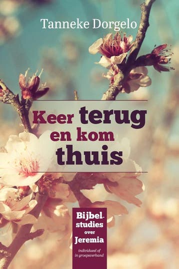 Keer Terug En Kom Thuis | Tanneke Dorgelo | Nieuw, Ophalen of Verzenden, Nieuw, Tanneke Dorgelo