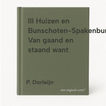 III Huizen en Bunschoten-Spakenburg Van gaand en staand want, Verzenden, Gelezen, P. Dorleijn