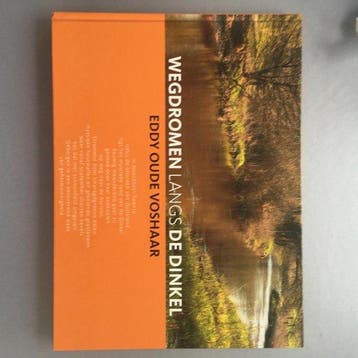 Wegdromen langs de Dinkel 9789080764491 E. Oude Voshaar, Verzenden, Gelezen, E. Oude Voshaar
