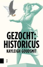 Gezocht: historicus 9789462984646 Kayleigh Goudsmit, Verzenden, Zo goed als nieuw, Kayleigh Goudsmit