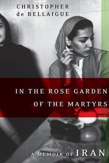 In the Rose Garden of the Martyrs - Christopher de Bellaigue, Verzenden, Zo goed als nieuw, Christopher de Bellaigue