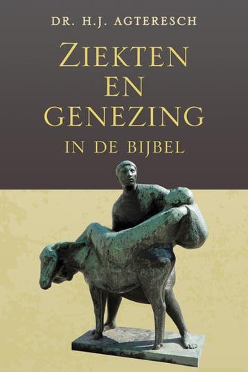 Ziekten en genezing in de bijbel - H.J. Agteresch, Boeken, Godsdienst en Theologie, Verzenden, Zo goed als nieuw, H.J. Agteresch