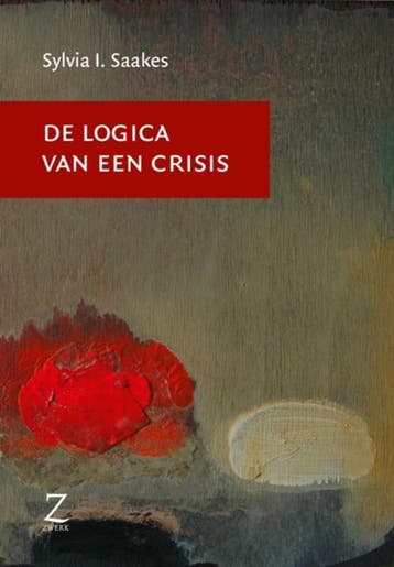 LOGICA VAN EEN CRISIS - Sylvia Saakes 9789077478363, Boeken, Verzenden, Gelezen, Sylvia Saakes