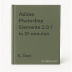 Adobe Photoshop Elements 2.0 / In 10 minuten 9789043007924, Verzenden, Gelezen, K. Oost