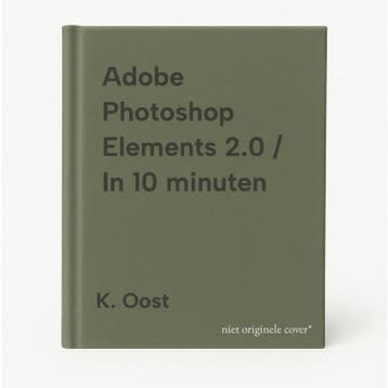 Adobe Photoshop Elements 2.0 / In 10 minuten 9789043007924, Boeken, Verzenden, Gelezen, K. Oost