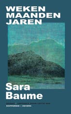 Weken maanden jaren 9789083323923 Sara Baume, Boeken, Romans, Verzenden, Gelezen, Sara Baume