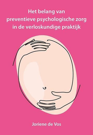 Het Belang Van Preventieve Psychologische Zorg In De Verlosk, Ophalen of Verzenden, Nieuw, Joriene Vos