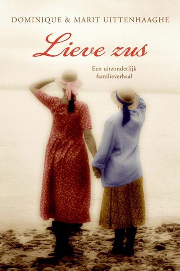 Lieve zus - Domonique Uittenhaaghe 9789059776289, Verzenden, Zo goed als nieuw, Domonique Uittenhaaghe