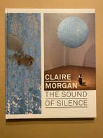 Claire Morgan - The Sound of Silence- Hedendaagse Sculptuur, Boeken, Verzenden, Nieuw