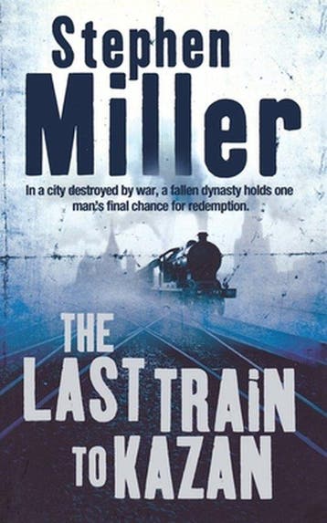 The Last Train to Kazan - Stephen Miller 9780007191239, Boeken, Verzenden, Gelezen, Stephen Miller