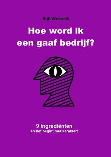 Hoe word ik een gaaf bedrijf? - Rob Westerik 9789082875805, Verzenden, Zo goed als nieuw, Rob Westerik