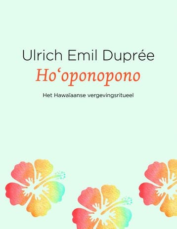 Hooponopono - Ulrich Emil Duprée 9789020213195, Verzenden, Zo goed als nieuw, Ulrich Emil Duprée