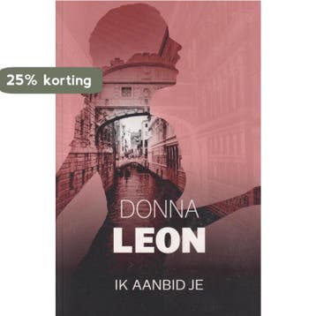 Ik aanbid je / Commissario Brunetti / 24 - Donna Leon, Verzenden, Gelezen, Donna Leon