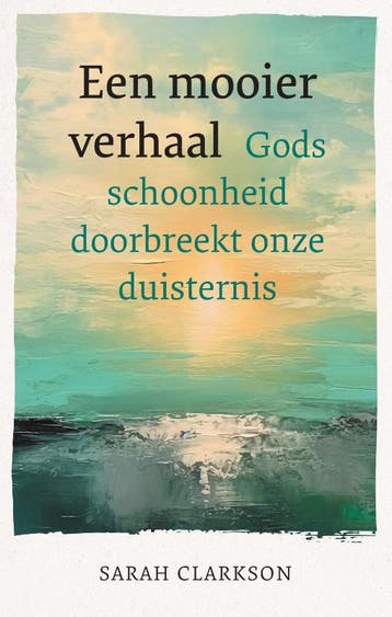 Een Mooier Verhaal | Sarah Clarkson | Nieuw, Ophalen of Verzenden, Nieuw, Sarah Clarkson