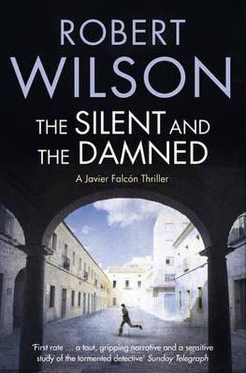 The Silent and the Damned - Robert Wilson 9780007322138, Boeken, Verzenden, Gelezen, Robert Wilson