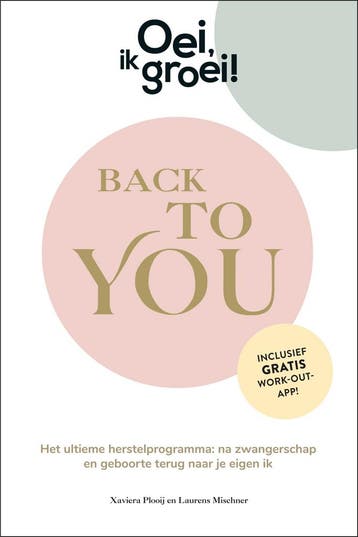 Back to you / Oei, ik groei! - Xaviera Plooij 9789464041354, Verzenden, Zo goed als nieuw, Xaviera Plooij