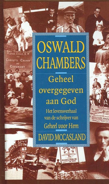 OSWALD CHAMBERS - Geheel overgegeven aan God 9789070048853, Verzenden, Zo goed als nieuw, DAVID MACCASLAND