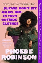 Please Dont Sit on My Bed in Your Outside Clothes, Verzenden, Gelezen, Phoebe Robinson