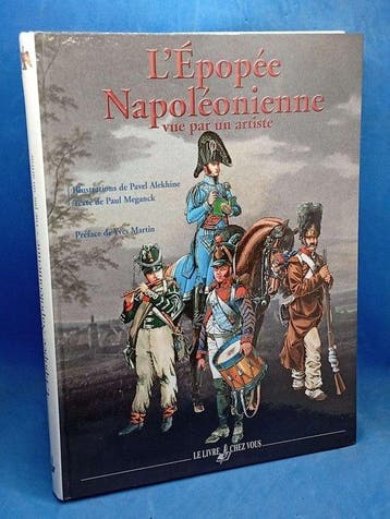 - - L’Épopée Napoléonienne vue par un artiste (1792–1815) -