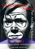 De Onzichtbare Acteur - BOEK I 9789402110968, Boeken, Verzenden, Zo goed als nieuw, Pari Alexander Schoorel