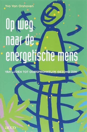 Op weg naar de energetische mens - Y. Van Orshoven, Verzenden, Gelezen, Y. Van Orshoven