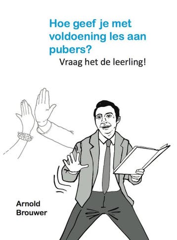 Hoe geef je met voldoening les aan pubers? Boek met spellen., Verzenden, Zo goed als nieuw, Arnold Brouwer