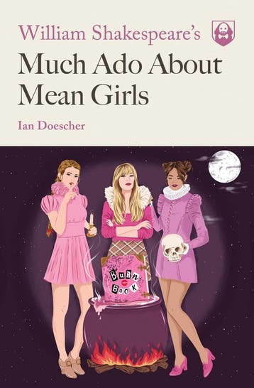 WILLIAM SHAKESPEARE MUCH ADO ABOUT MEAN GIRLS HC, Verzenden, Gelezen, Ian Doescher