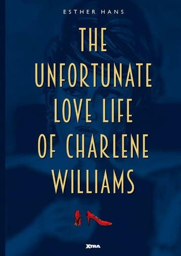 The Unfortunate Love Life of Charlene Williams - Esther Hans, Verzenden, Zo goed als nieuw, Esther Hans