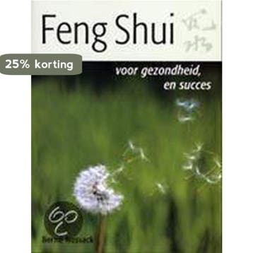 FENG SHUI VOOR GEZONDHEID EN SUCCES - B. Nossack, Verzenden, Gelezen, B. Nossack