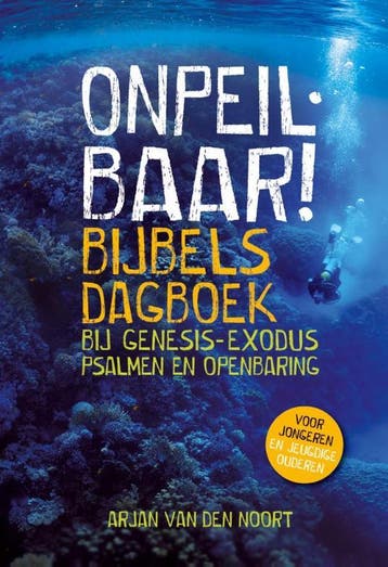 Onpeilbaar! - Arjan van den Noort 9789088971402, Boeken, Godsdienst en Theologie, Verzenden, Gelezen, Arjan van den Noort