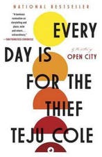 Every Day is for the Thief 9780812985856 Teju Cole, Verzenden, Zo goed als nieuw, Teju Cole