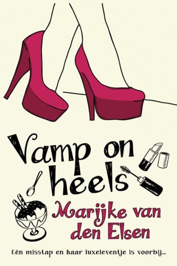 Vamp on heels - Marijke van den Elsen 9789059777606, Verzenden, Gelezen, Marijke van den Elsen