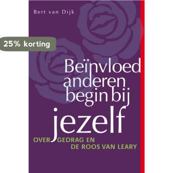 Beïnvloed anderen, begin bij jezelf 9789058713179, Boeken, Verzenden, Zo goed als nieuw, Bert van Dijk