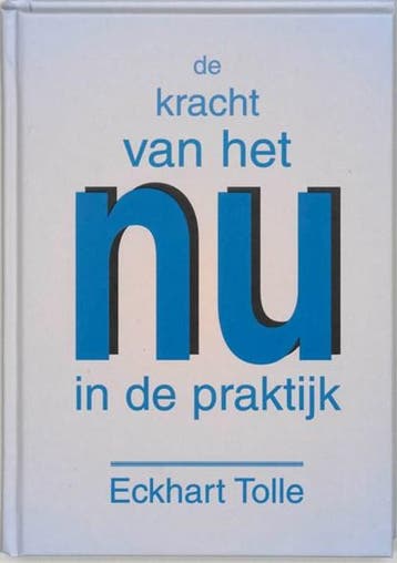 De kracht van het nu in de praktijk | 9789020282696 |, Ophalen of Verzenden, Zo goed als nieuw, Eckhart Tolle
