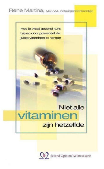 Niet alle vitaminen zijn hetzelfde / Second Opinion Wellness, Verzenden, Zo goed als nieuw, R. Martina