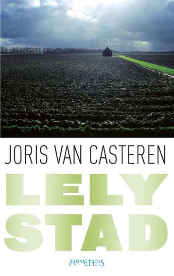 Lelystad - Joris van Casteren 9789044634570, Verzenden, Zo goed als nieuw, Joris van Casteren