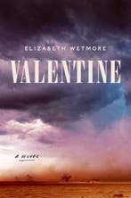 Valentine A Novel 9780062913265 Elizabeth Wetmore, Verzenden, Zo goed als nieuw, Elizabeth Wetmore
