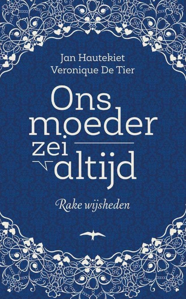 Ons moeder zei altijd 9789400407138 Jan Hautekiet, Boeken, Literatuur, Gelezen, Verzenden