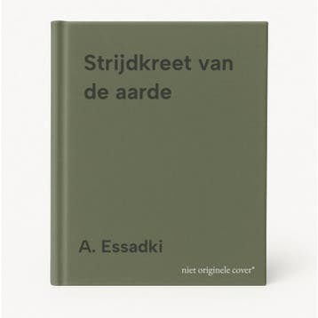 Strijdkreet van de aarde - A. Essadki 9789064163135, Verzenden, Gelezen, A. Essadki