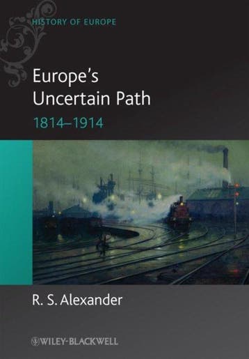 Europes Uncertain Path 1814-1914 9781405100533, Verzenden, Gelezen, Rob Alexander