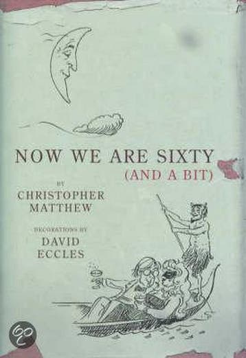 Now We Are Sixty and a Bit - Christopher Matthew, Verzenden, Zo goed als nieuw, Christopher Matthew